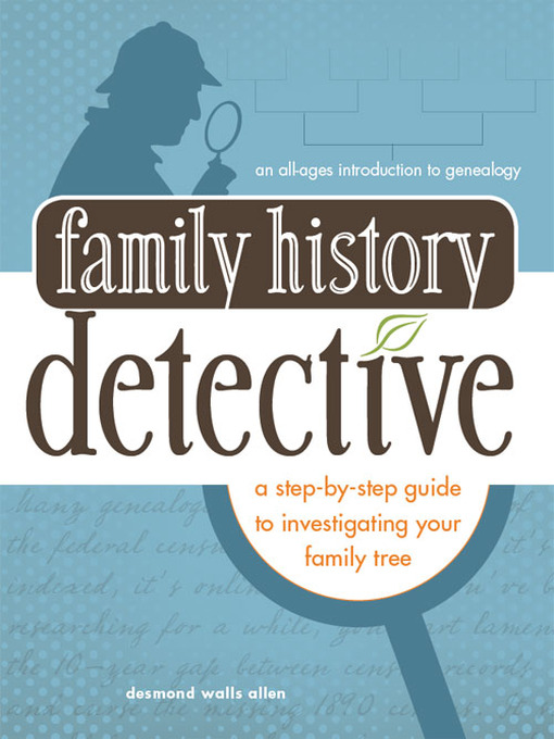 Title details for Family History Detective by Desmond Walls Allen - Available